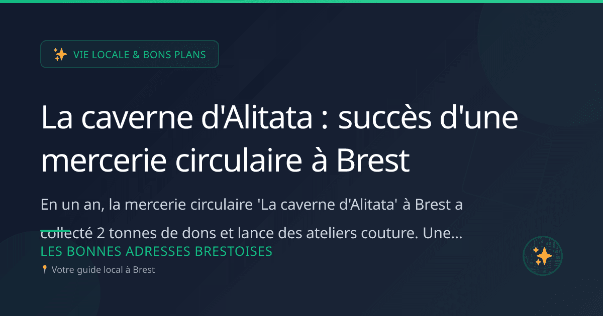 La caverne d'Alitata : succès d'une mercerie circulaire à Brest