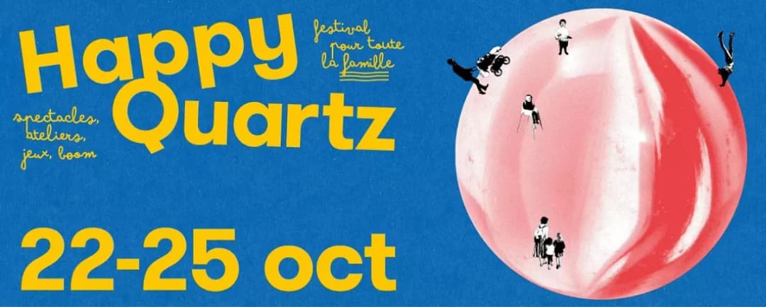 Happy Quartz Brest 2025 | Le Guide du Festival Famille au Quartz (22-25 Oct)